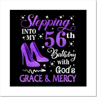 Stepping Into My 56th Birthday With God's Grace & Mercy Bday Posters and Art